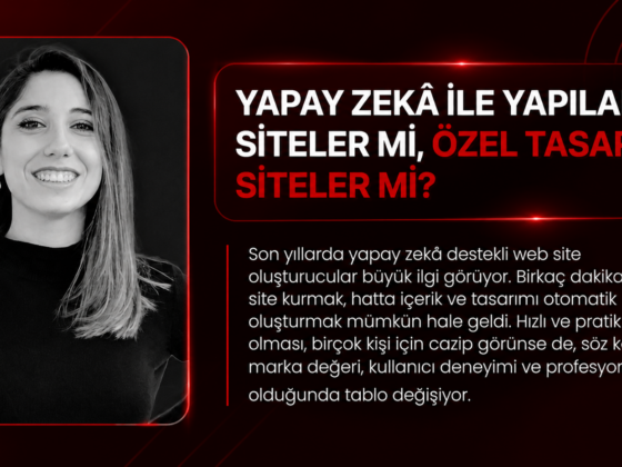 Yapay Zekâ ile Yapılan Siteler mi, Özel Tasarım Siteler mi?