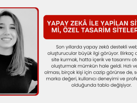 Yapay Zekâ ile Yapılan Siteler mi, Özel Tasarım Siteler mi?