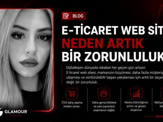 E-Ticaret Web Sitesi Neden Artık Bir Zorunluluk?